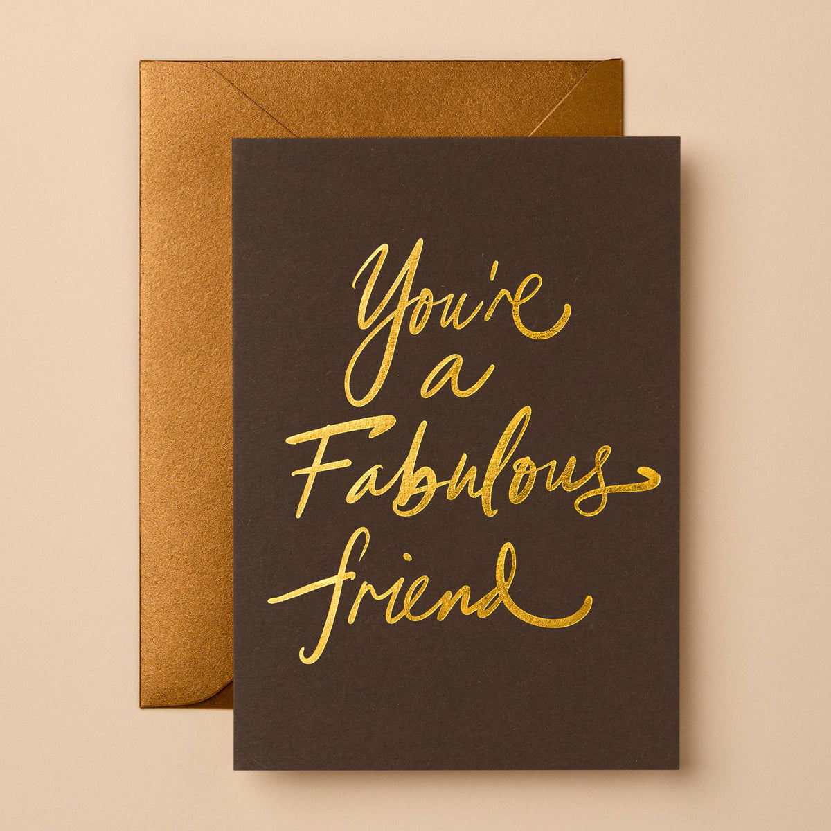 You're a Fabulous Friend card by Gabrielle & Celine, gold foil lettering on espresso