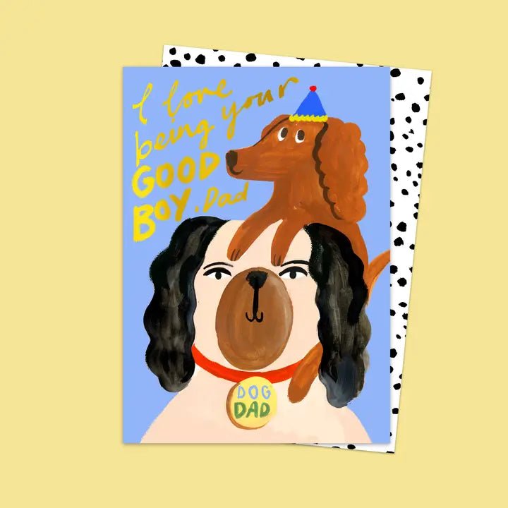 BEING YOUR GOOD BOY DOG DAD | CARD BY ELEANOR BOWMER - OTHERLETTERS