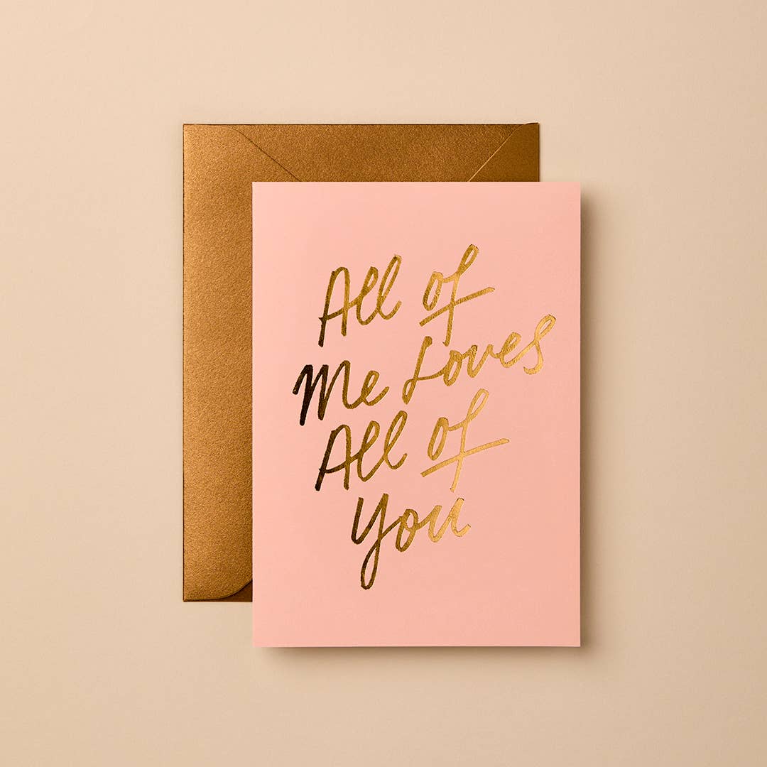 ALL OF ME LOVES ALL OF YOU | CARD BY GABRIELLE & CELINE - OTHERLETTERS