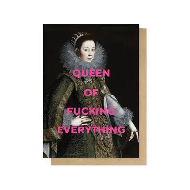 QUEEN OF FUCKING EVERYTHING | CARD BY EAST END PRINTS