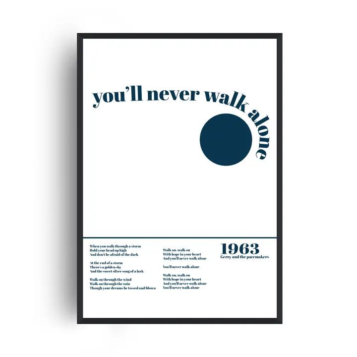 YOU'LL NEVER WALK ALONE A4 PRINT | FANCLUB PRINTS - OTHERLETTERS