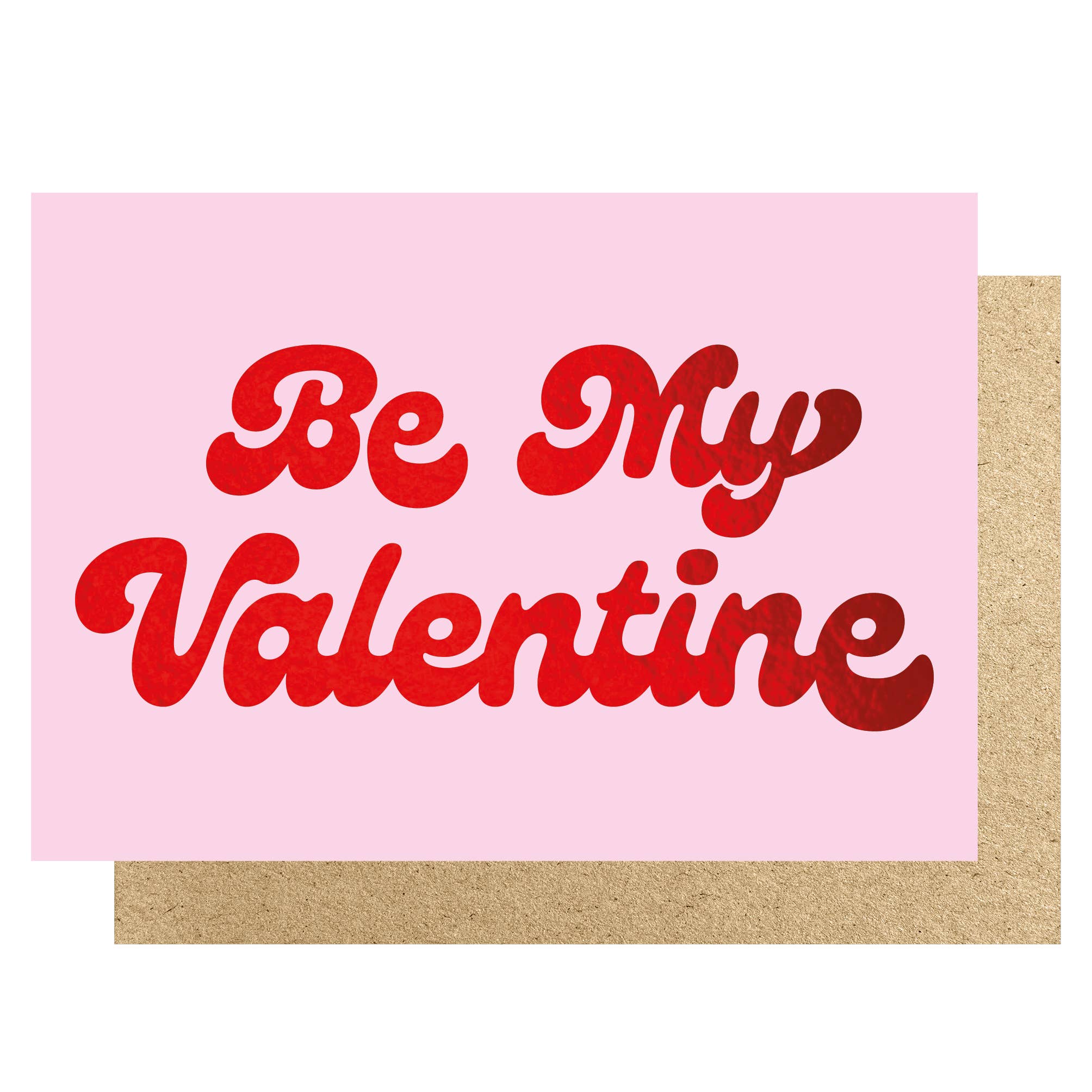 BE MY VALENTINE RED FOIL | CARD BY LUCKY INK - OTHERLETTERS