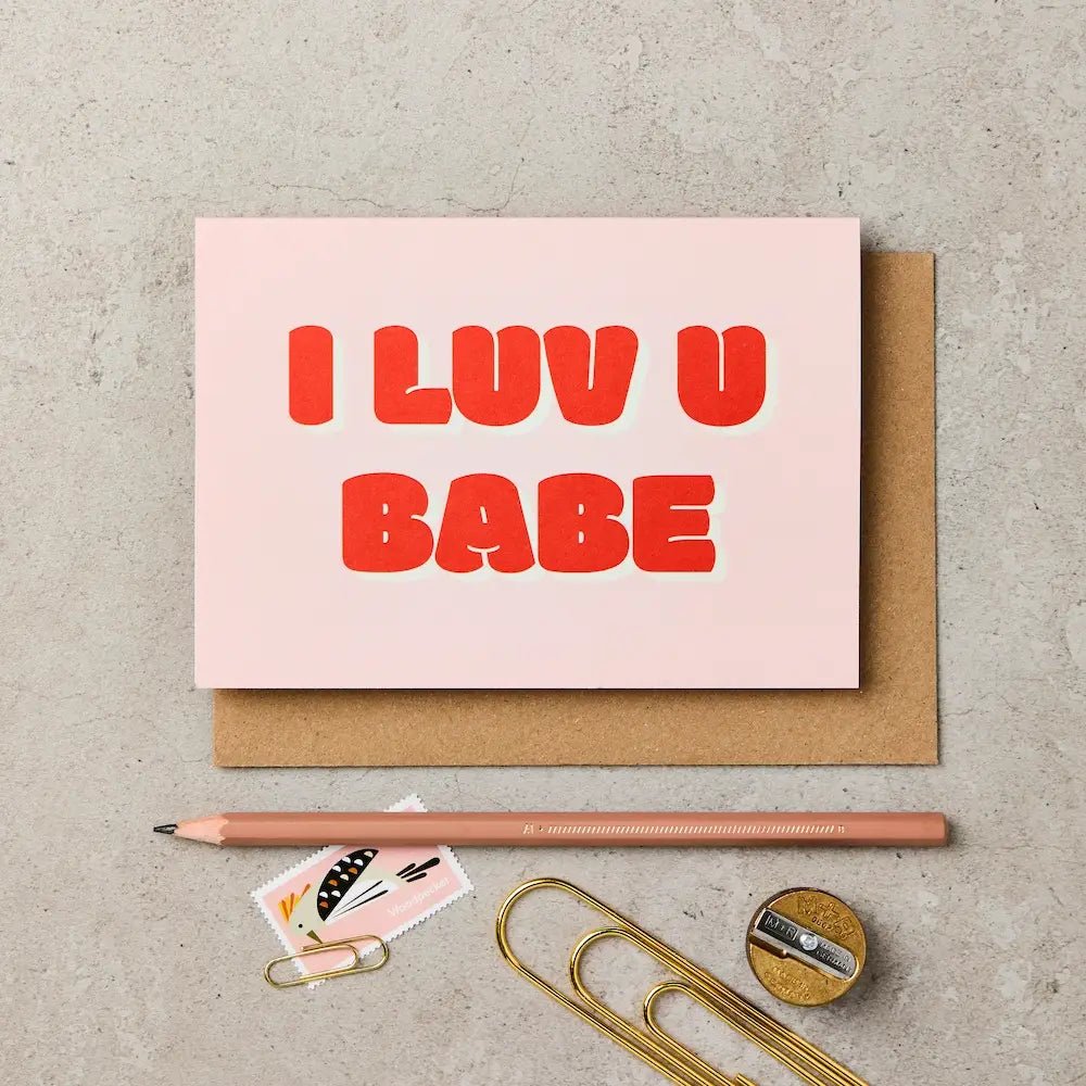 BUBBLE I LUV YOU BABE | CARD BY KATIE LEAMON - OTHERLETTERS