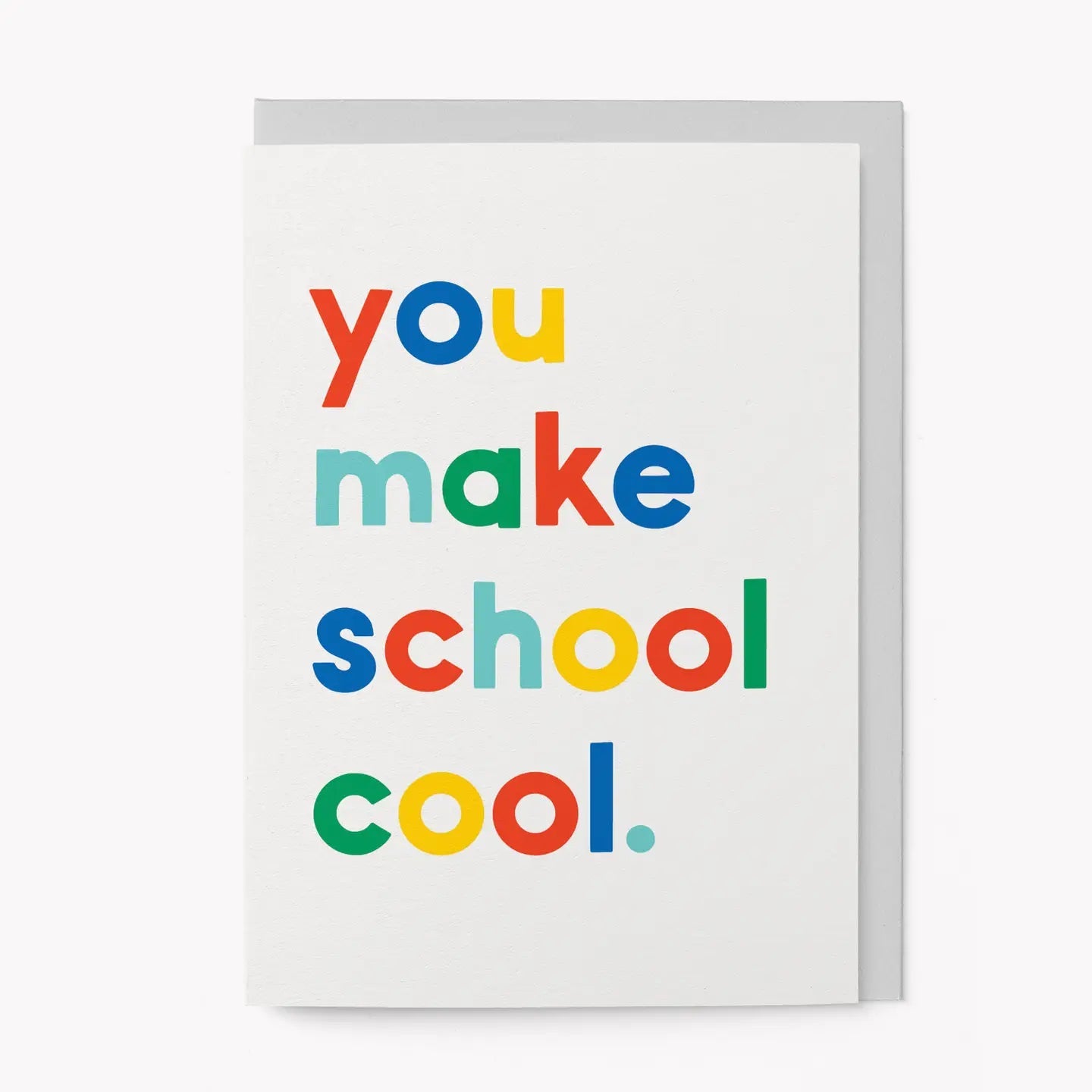 YOU MAKE SCHOOL COOL | CARD BY GRAPHIC FACTORY - OTHERLETTERS