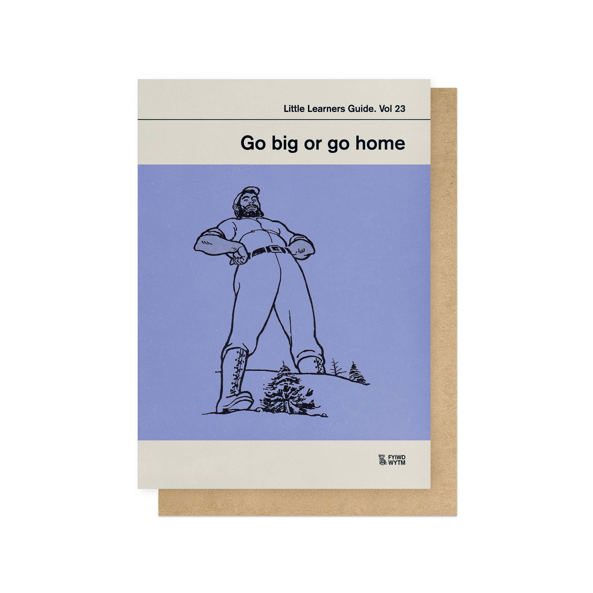 GO BIG OR GO HOME | CARD BY EAST END PRINTS - OTHERLETTERS