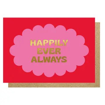 HAPPILY EVER ALWAYS | CARD B Y LUCKY INK - OTHERLETTERS