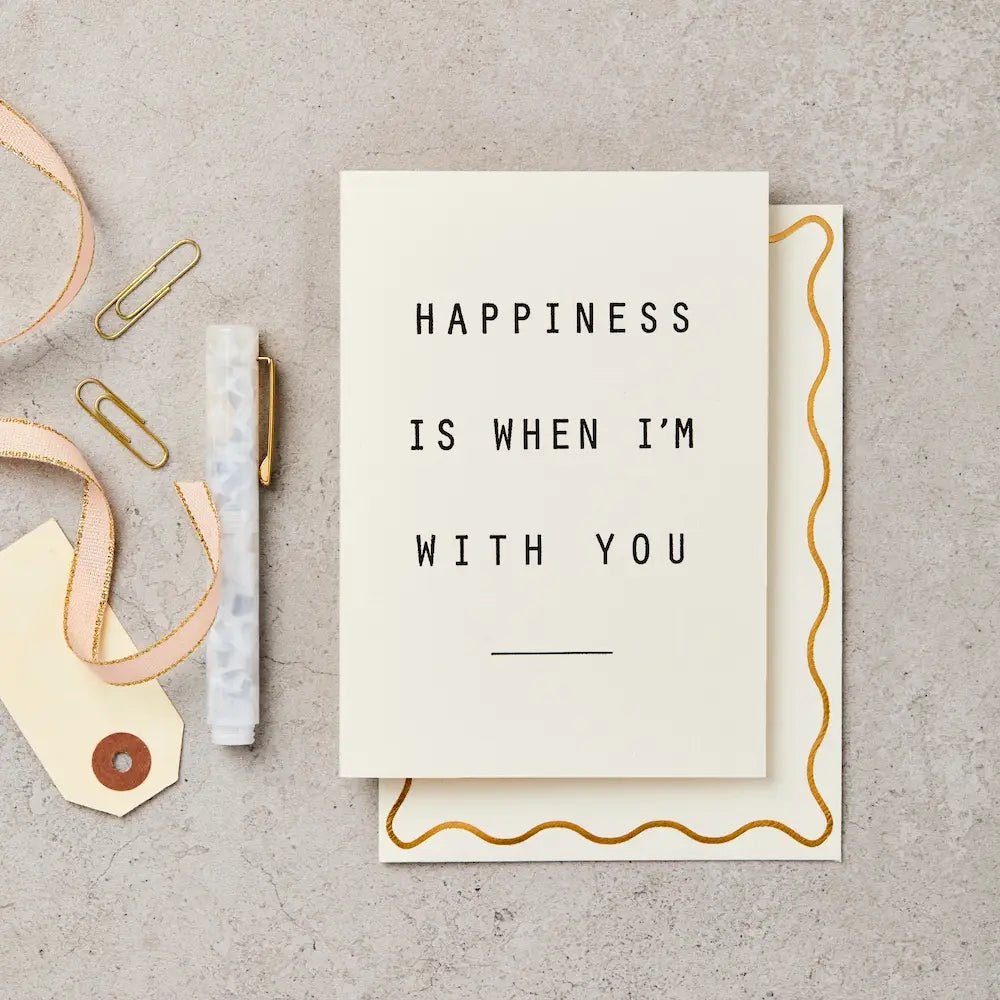 HAPPINESS IS WHEN I'M WITH YOU | CARD BY KATIE LEAMON - OTHERLETTERS