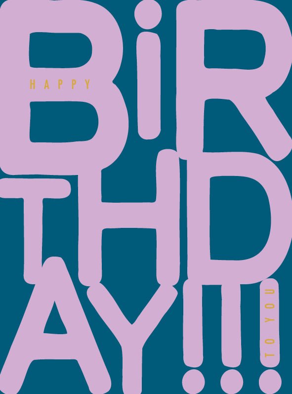 HAPPY BIRTHDAY TO YOU! | CARD BY THE ART FILE - OTHERLETTERS