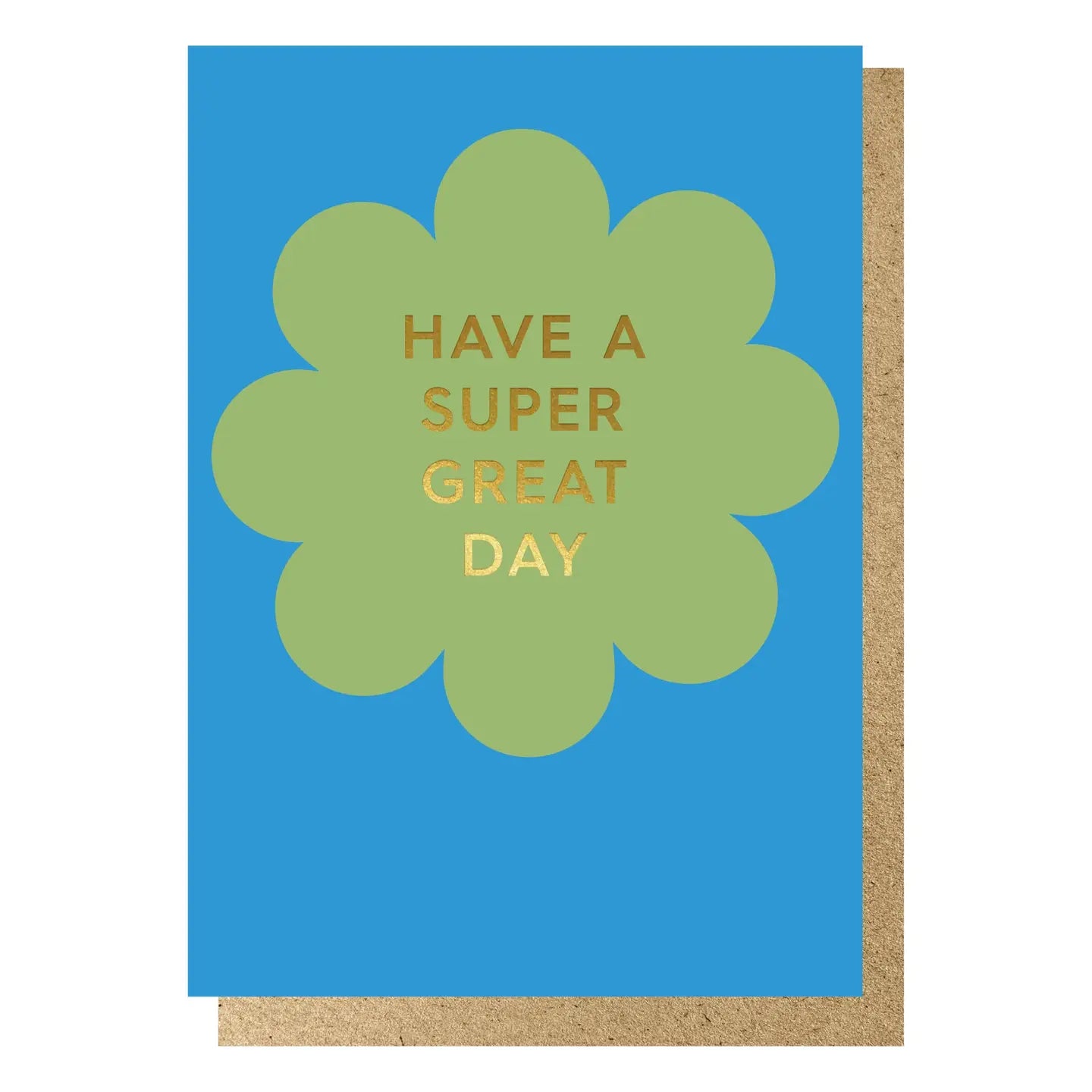 HAVE A SUPER GREAT DAY (GREEN & BLUE FLOWER) | CARD BY LUCKY INK - OTHERLETTERS