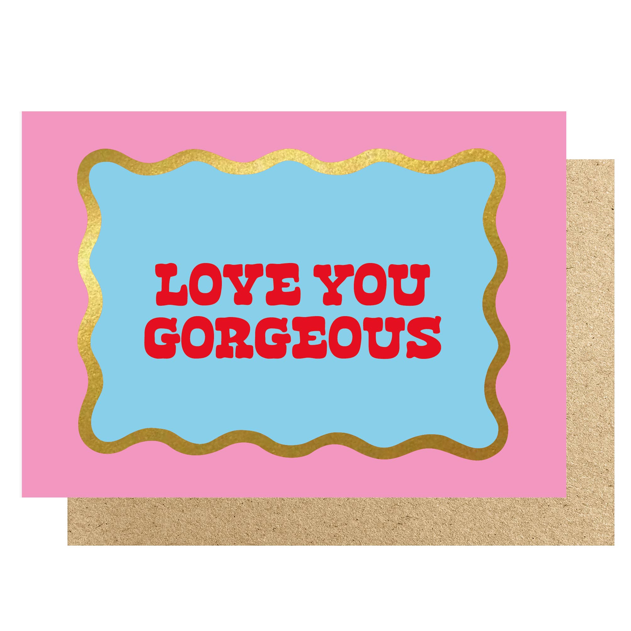 LOVE YOU GORGEOUS | CARD BY LUCKY INK - OTHERLETTERS