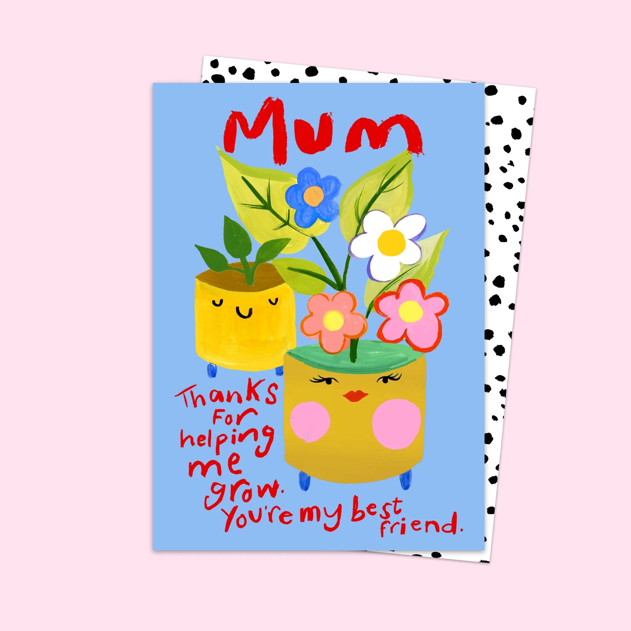 MUM THANKS FOR HELPING ME GROW | CARD BY ELEANOR BOWMER - OTHERLETTERS