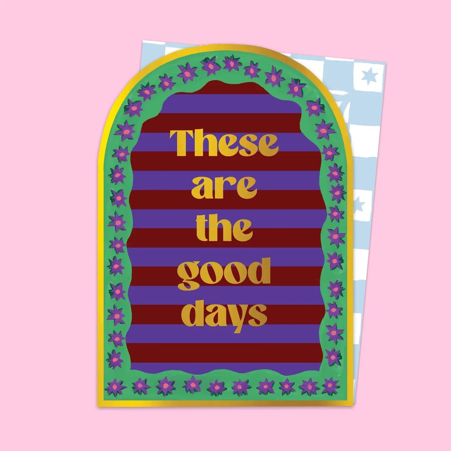 THESE ARE THE GOOD DAYS | CARD BY ELEANOR BOWMER - OTHERLETTERS