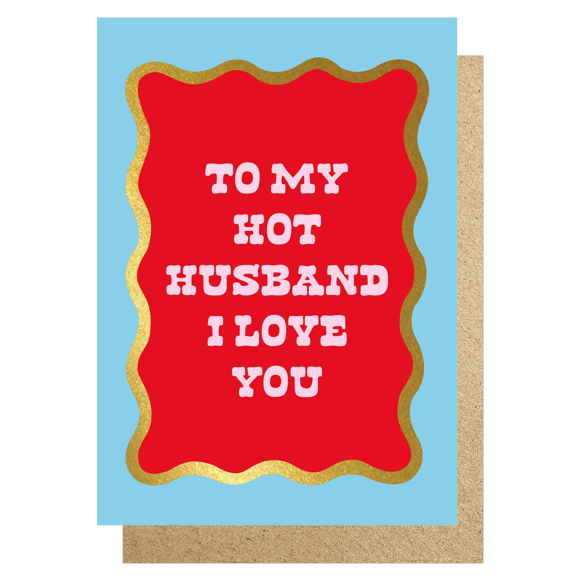 TO MY HOT HUSBAND I LOVE YOU | CARD BY LUCKY INK - OTHERLETTERS