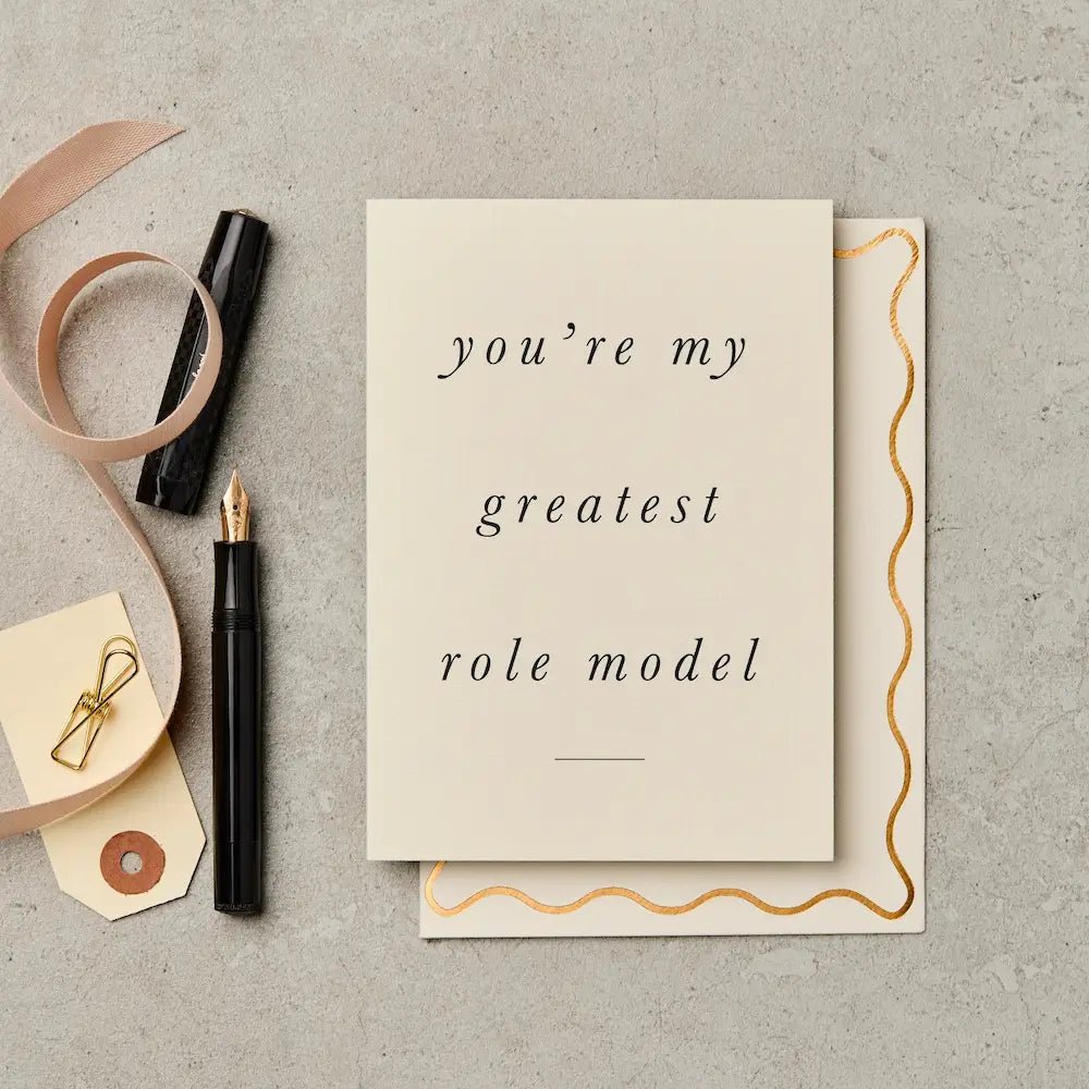 YOU'RE MY GREATEST ROLE MODEL | CARD BY KATIE LEAMON - OTHERLETTERS