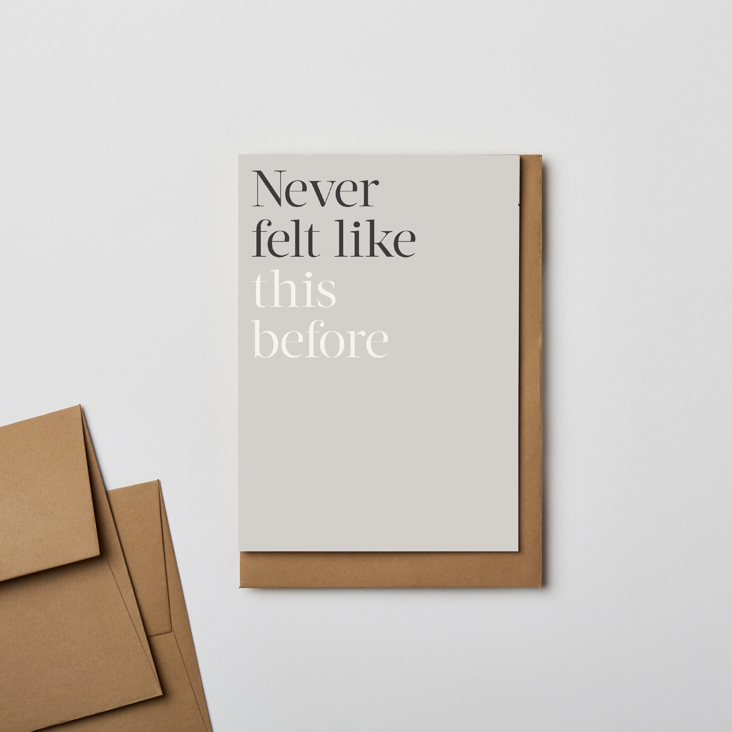 NEVER FELT LIKE THIS BEFORE | CARD BY KINSHIPPED