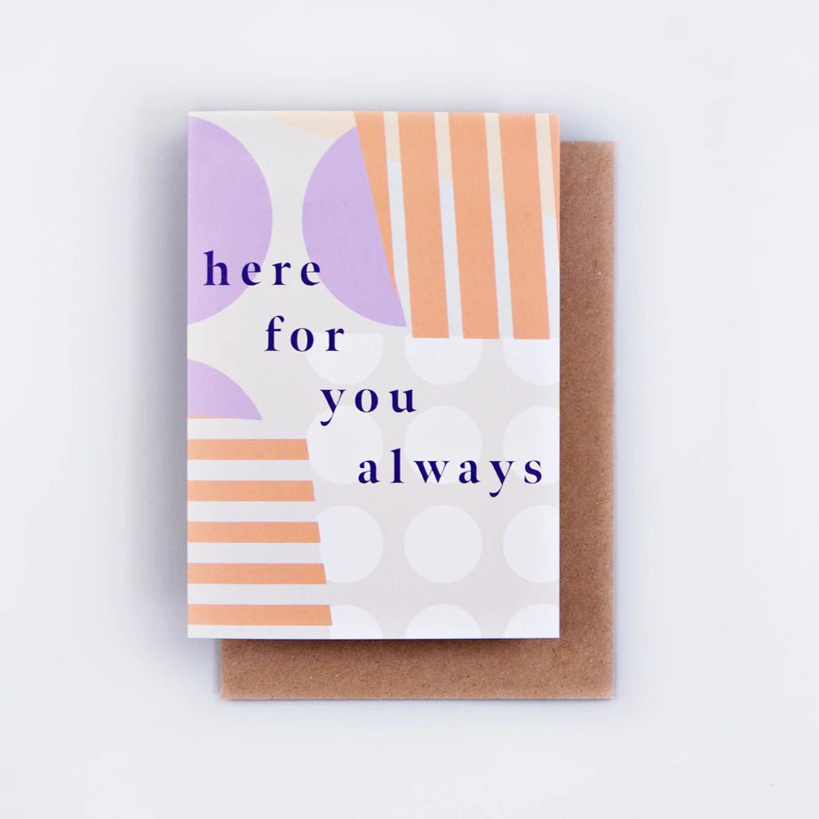 HERE FOR YOU ALWAYS | CARD BY THE COMPLETIST - OTHERLETTERS