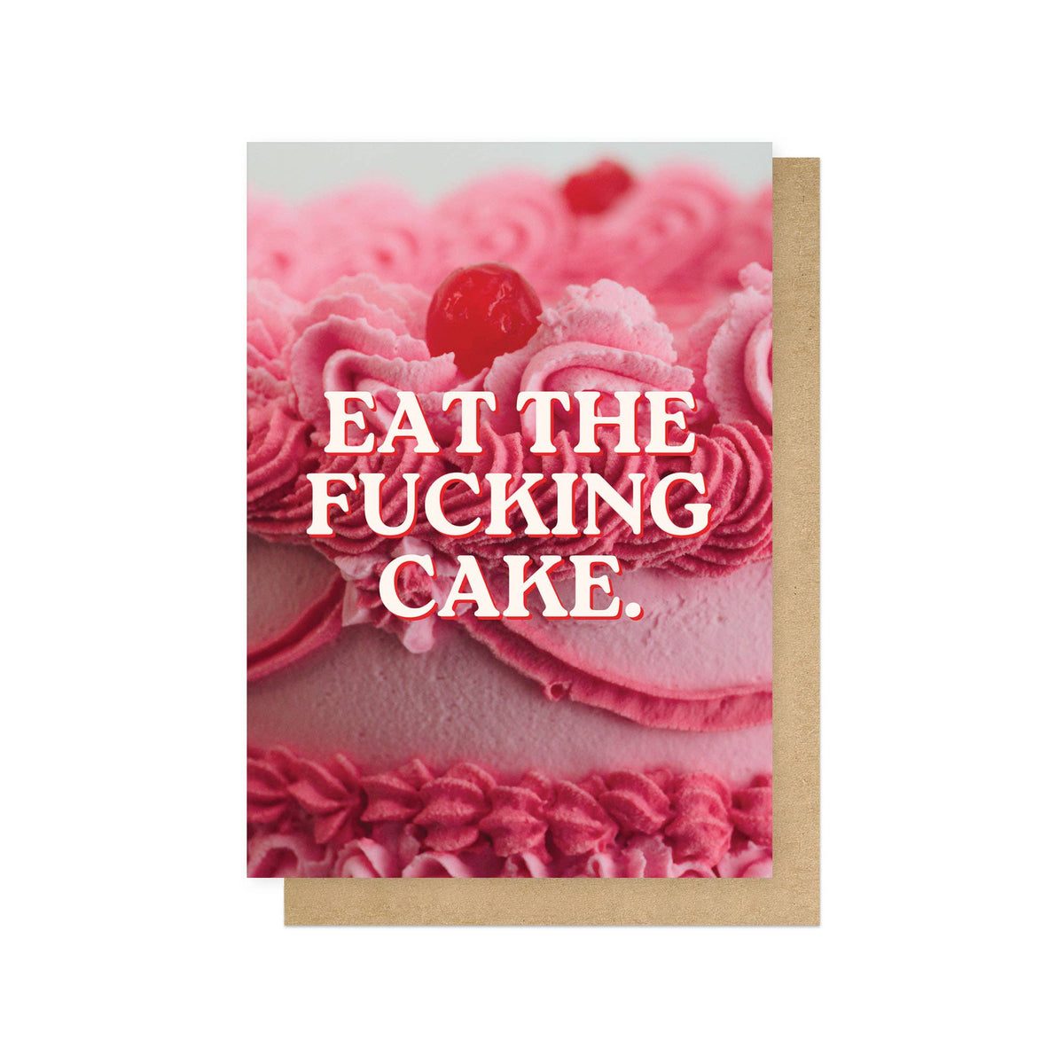 EAT THE F*****G CAKE | CARD BY EAST END PRINTS