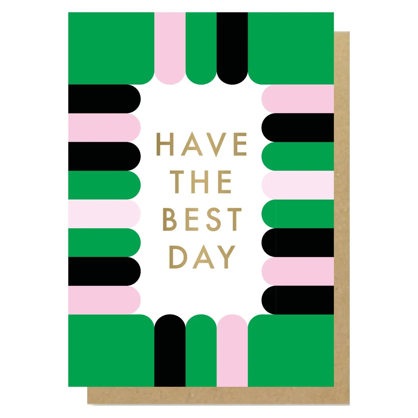 HAVE THE BEST DAY | CARD BY LUCKY INK