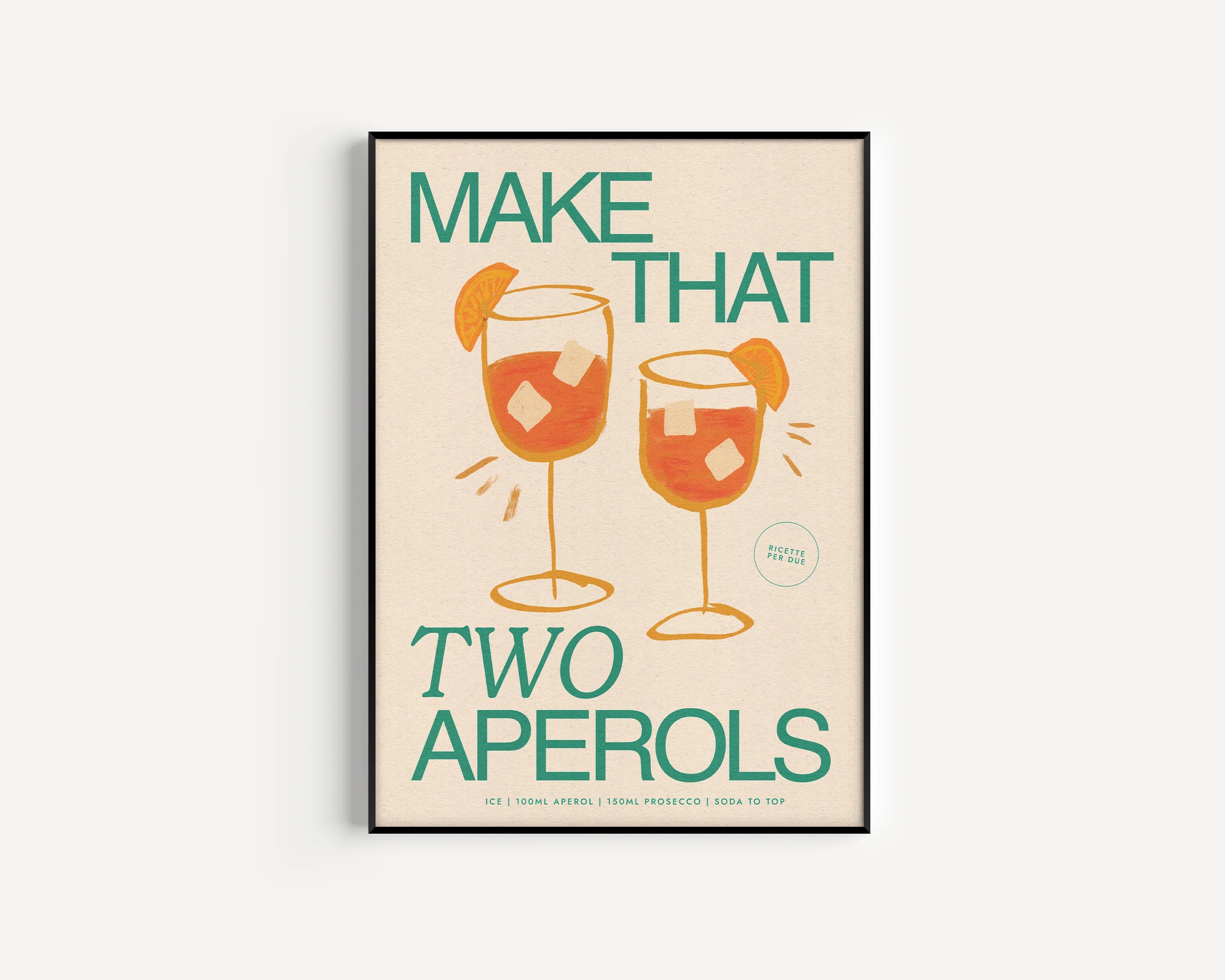 MAKE THAT TWO APEROLS (EMERALD & ORANGE)  | PRINT BY PROPER GOOD