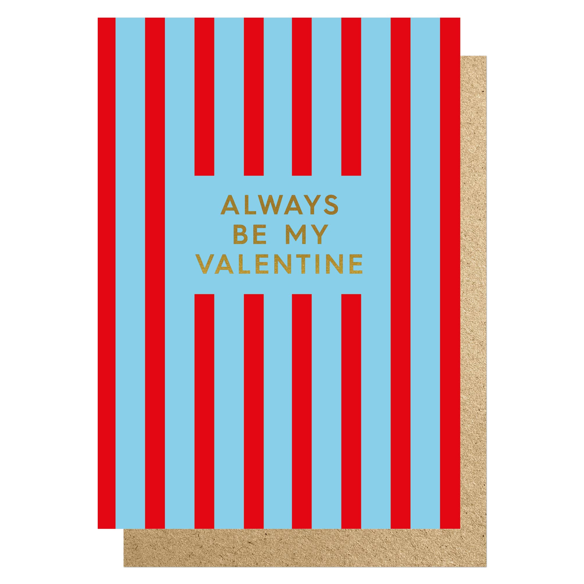 ALWAYS BE MY VALENTINE STRIPED | CARD BY LUCKY INK - OTHERLETTERS