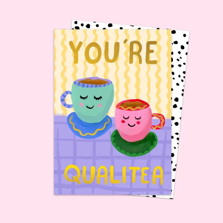YOU'RE QUALITEA | CARD BY ELEANOR BOWMER - OTHERLETTERS