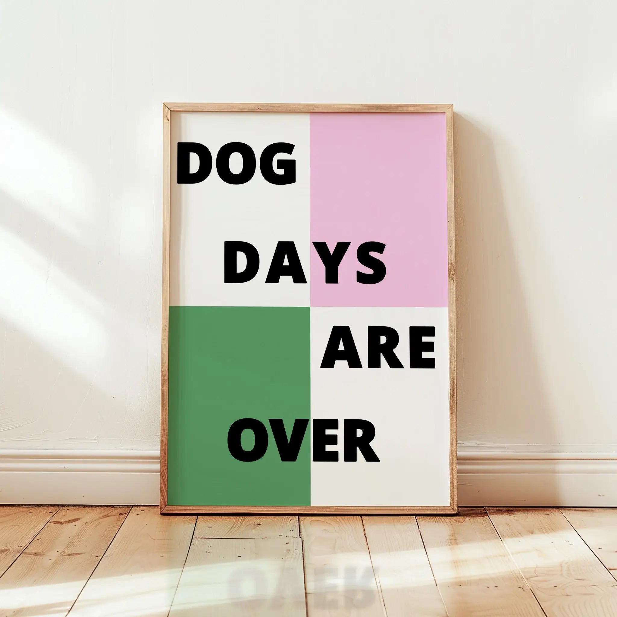 DOG DAYS ARE OVER A4 PRINT | FANCLUB PRINTS - OTHERLETTERS