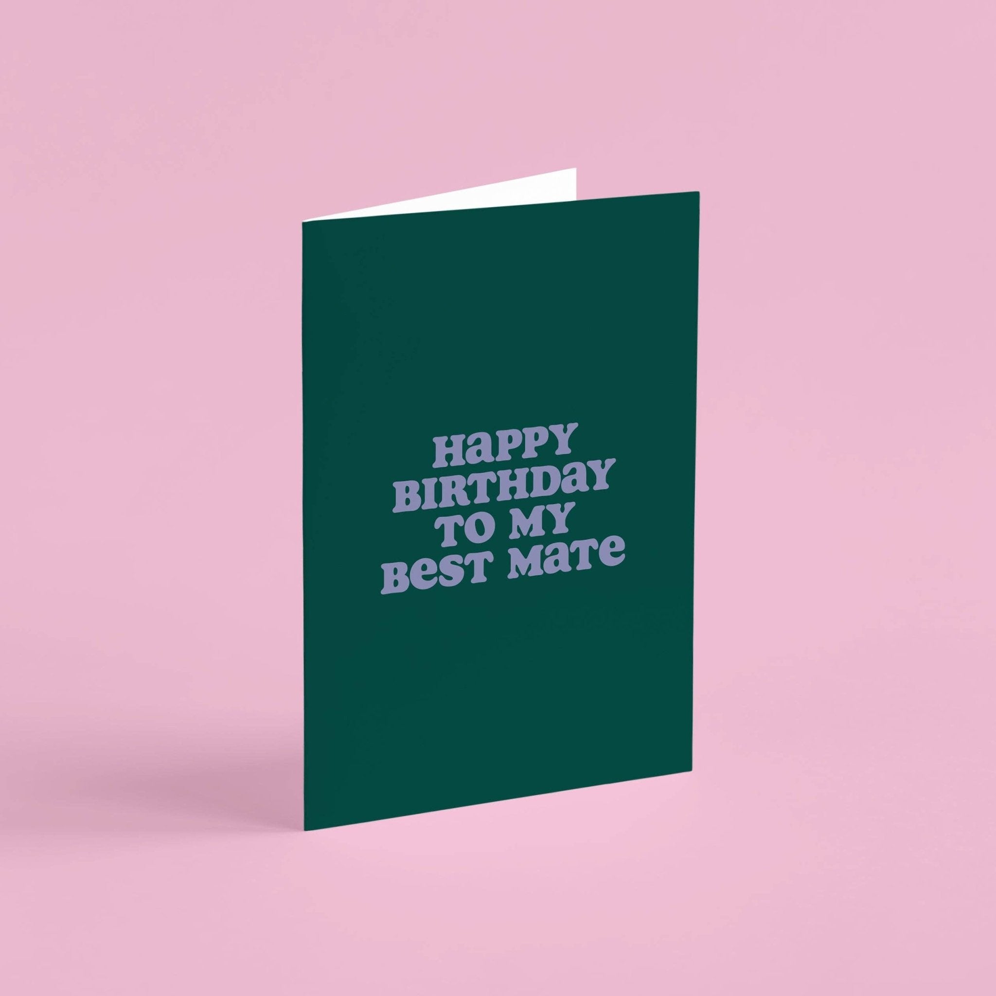 HAPPY BIRTHDAY TO MY BEST MATE | CARD BY PROPER GOOD - OTHERLETTERS