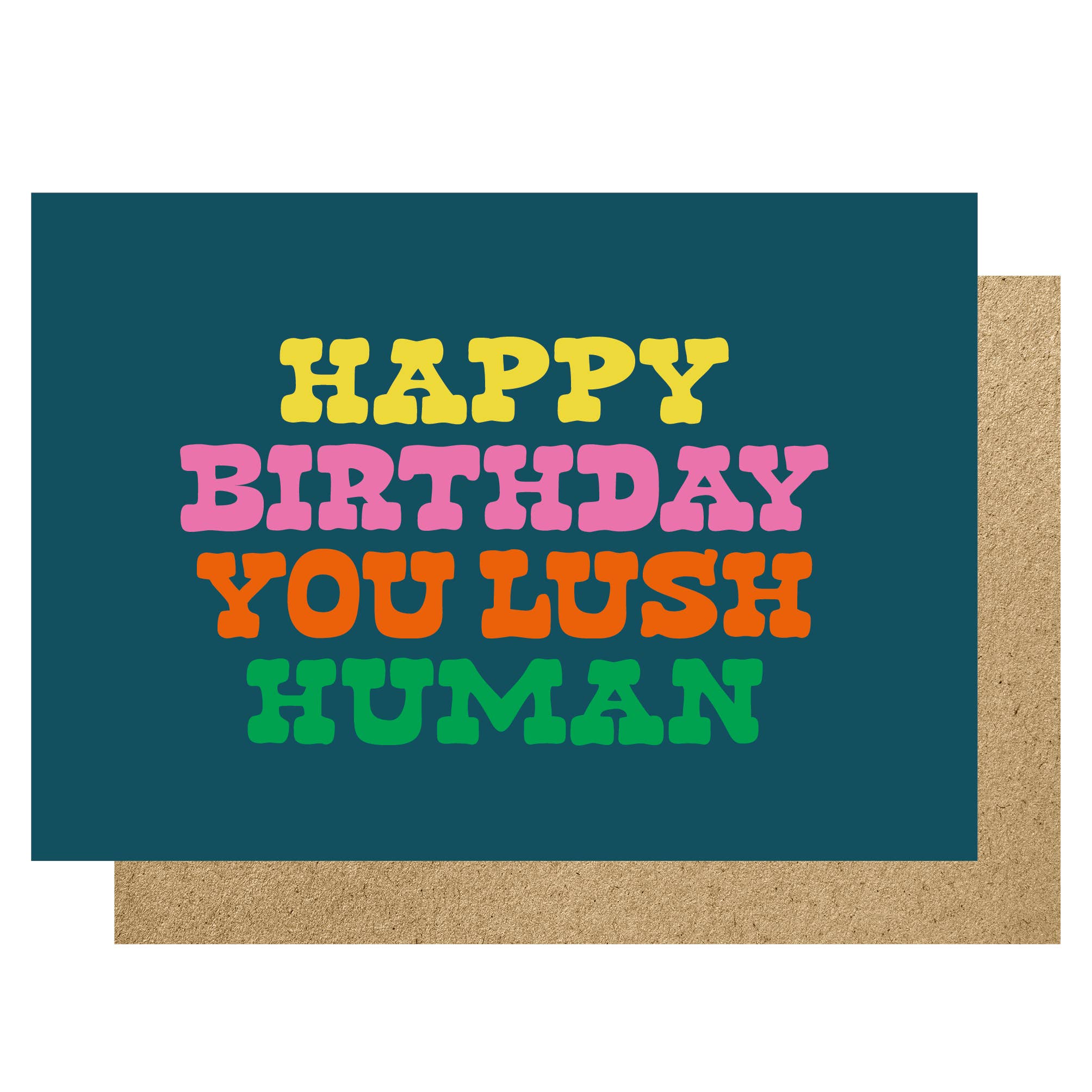 HAPPY BIRTHDAY YOU LUSH HUMAN | CARD BY LUCKY INK - OTHERLETTERS