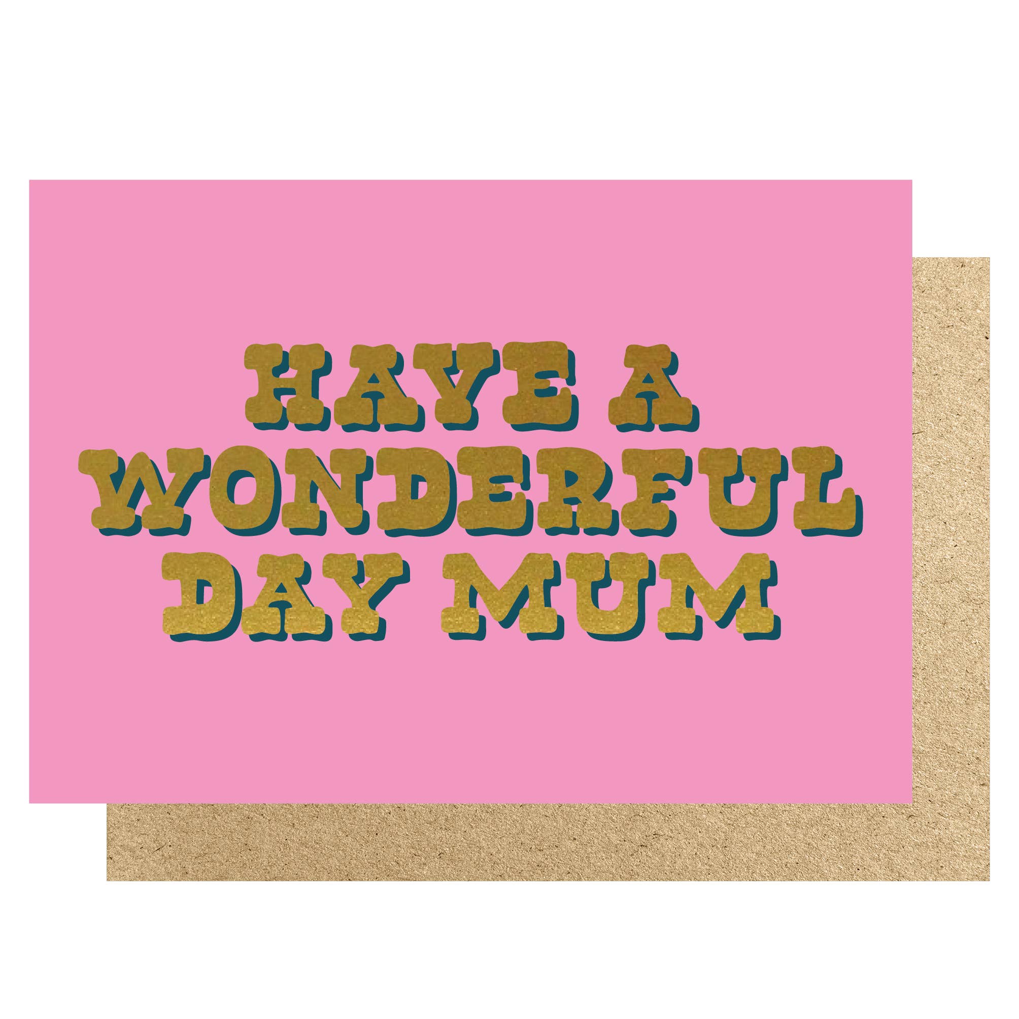 HAVE A WONDERFUL DAY MUM | CARD BY LUCKY INK - OTHERLETTERS