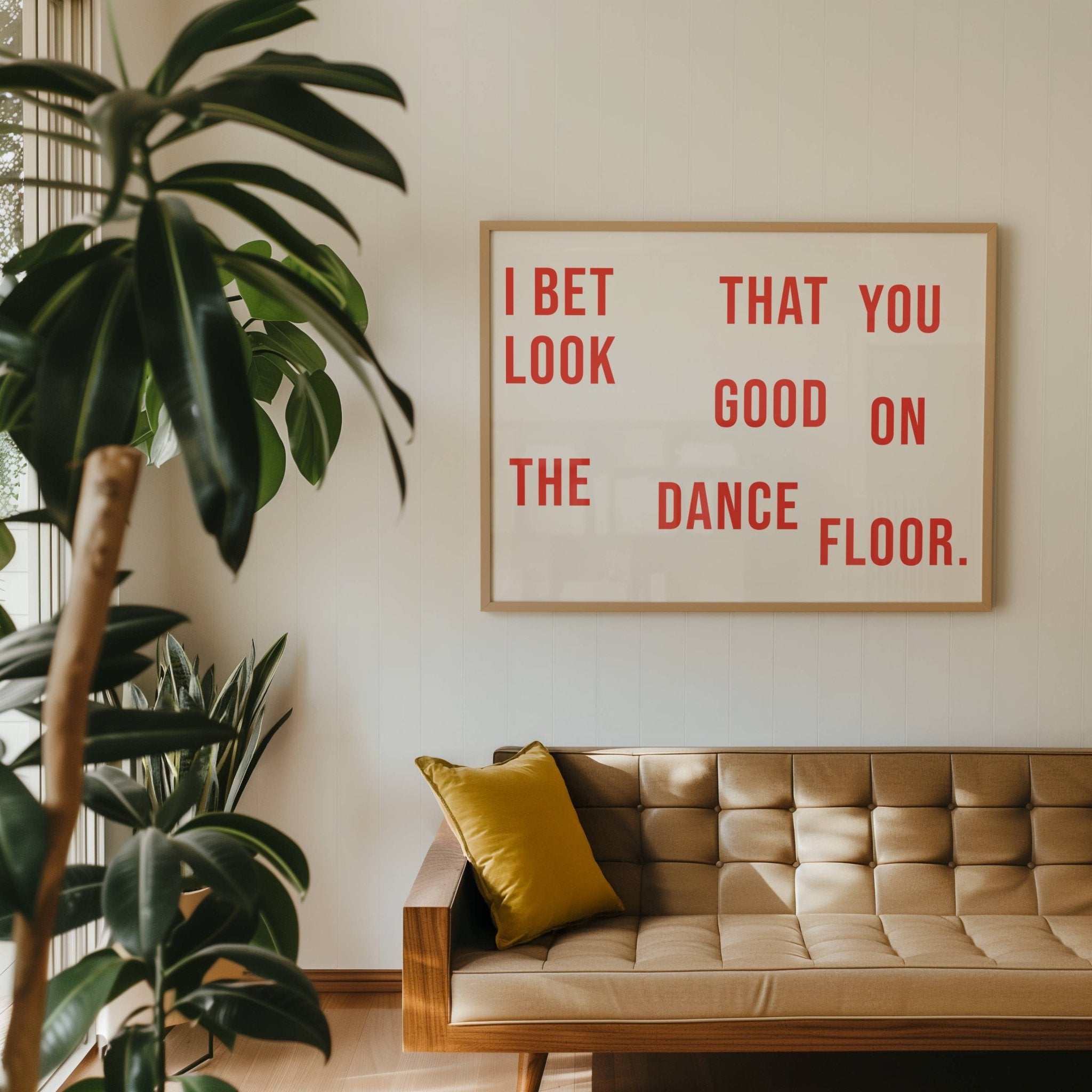 I BET THAT YOU LOOK GOOD ON THE DANCE FLOOR | PRINT BY FAN CLUB - OTHERLETTERS