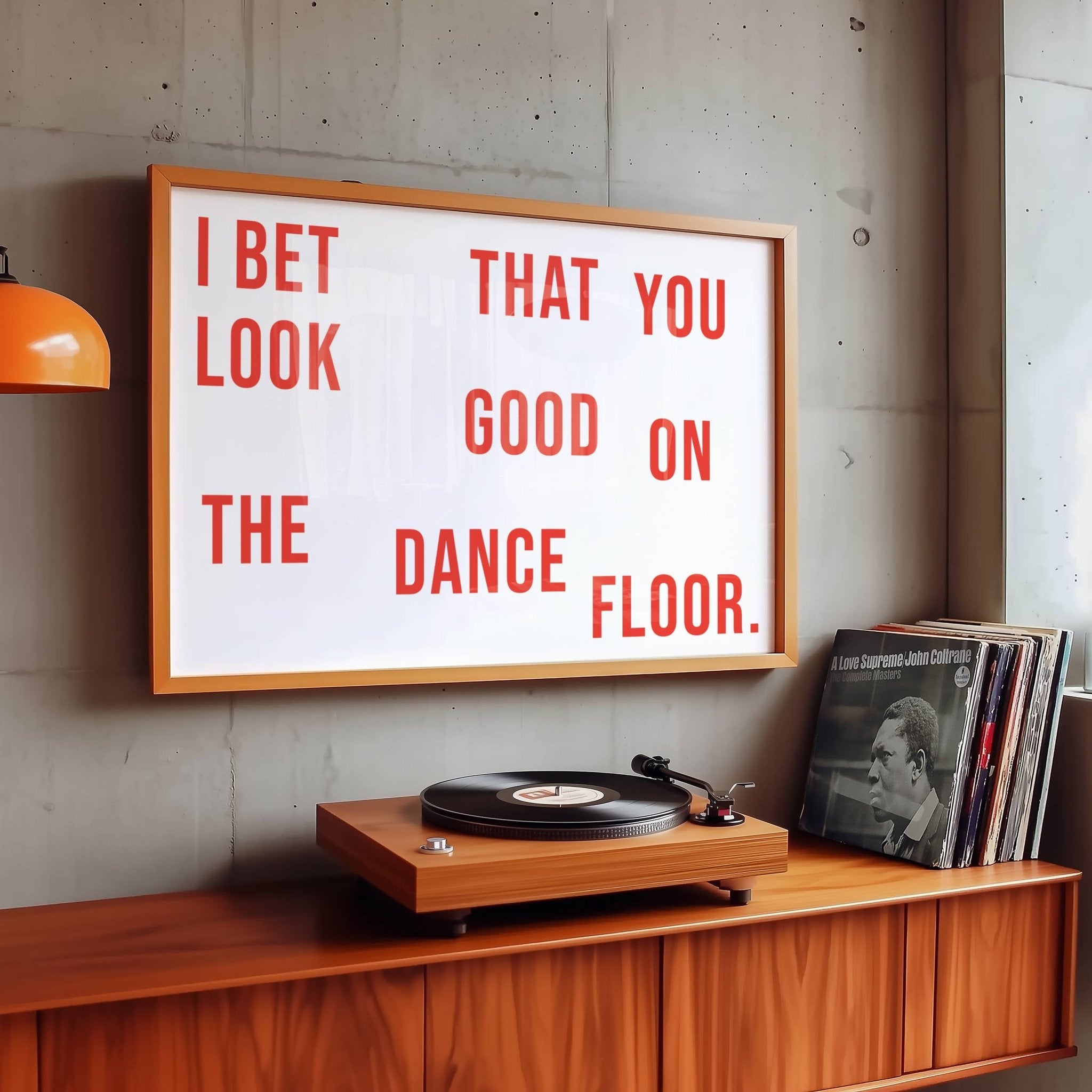 I BET THAT YOU LOOK GOOD ON THE DANCE FLOOR | PRINT BY FAN CLUB - OTHERLETTERS