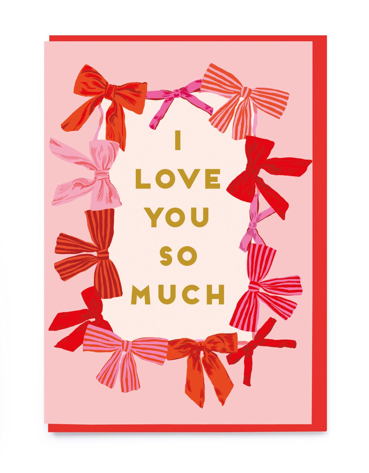 I LOVE YOU SO MUCH VALENTINES BOWS | CARDBY NOI - OTHERLETTERS