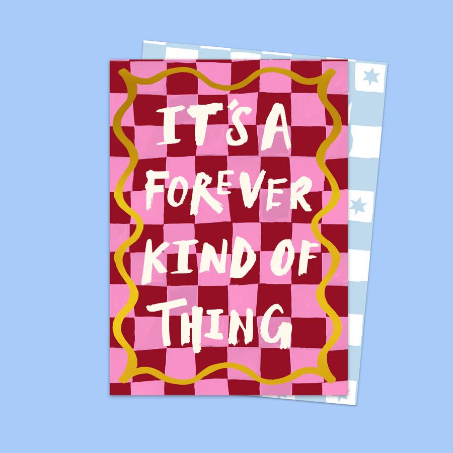 IT'S A FOREVER KIND OF THING | CARD BY ELEANOR BOWMER - OTHERLETTERS
