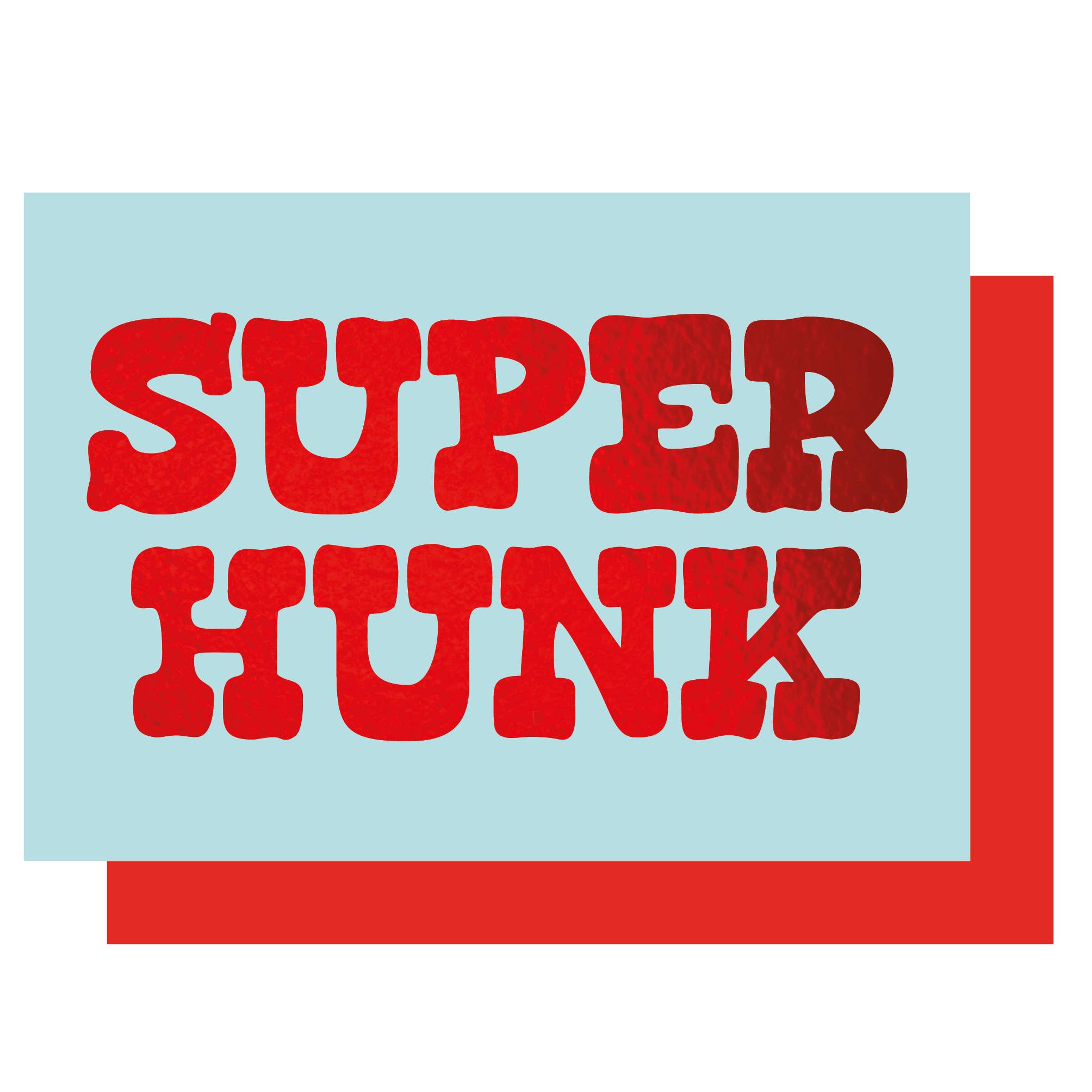 SUPER HUNK RED FOILED | CARD BY LUCKY INK - OTHERLETTERS