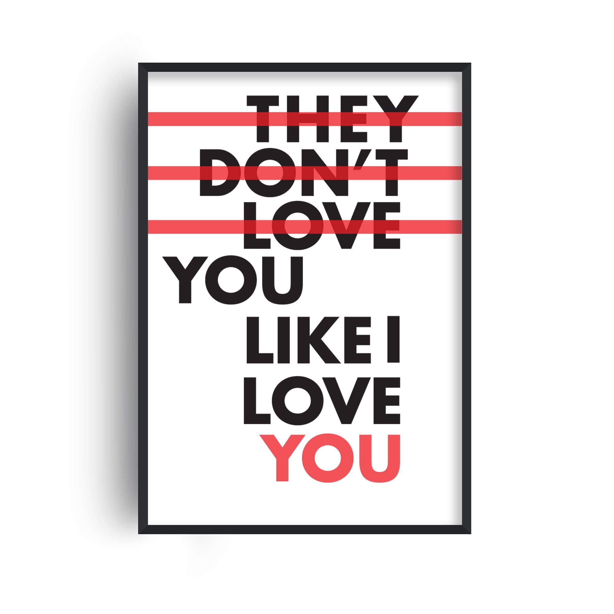 THEY DON'T LOIVE YOU LIKE I LOVE YOU A4 PRINT | FANCLUB PRINTS - OTHERLETTERS
