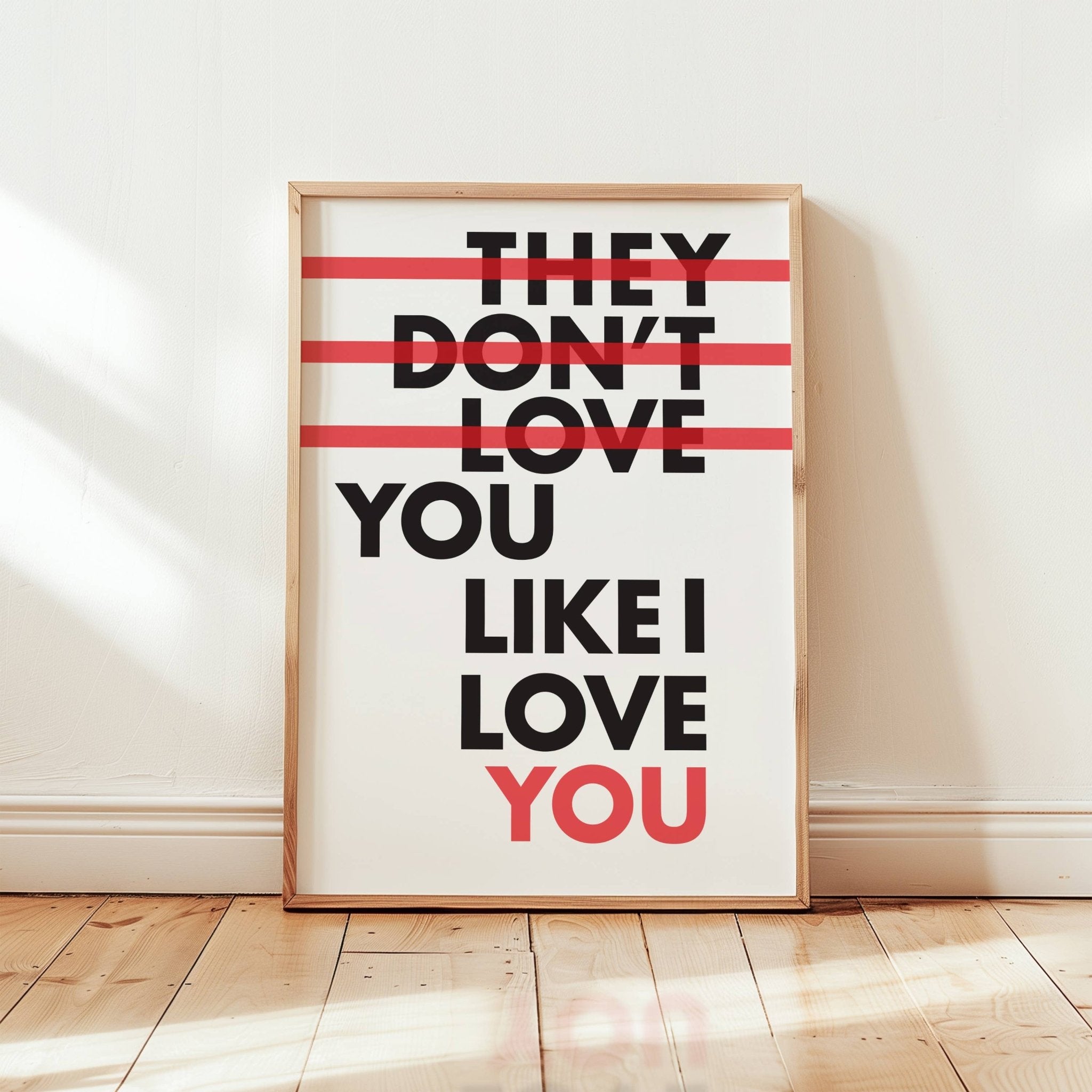 THEY DON'T LOIVE YOU LIKE I LOVE YOU A4 PRINT | FANCLUB PRINTS - OTHERLETTERS