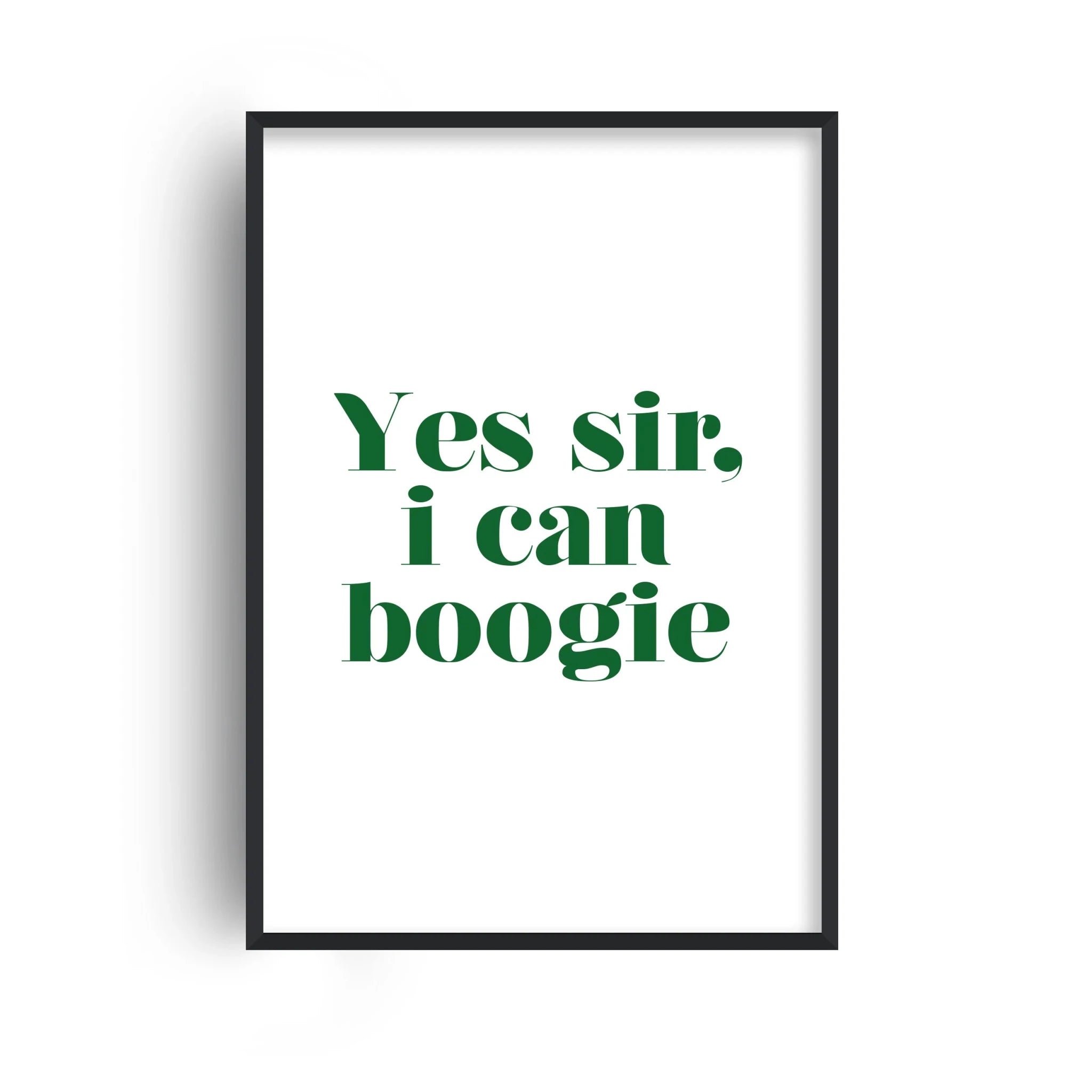 YES SIR I CAN BOOGIE A4 PRINT | FANCLUB PRINTS - OTHERLETTERS