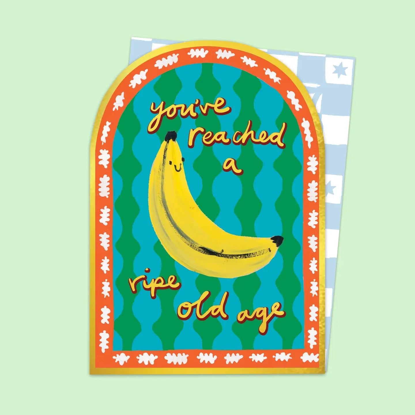 YOU'RE A REACHED A RIPE OLD AGE | CARD BY ELEANOR BOWMER - OTHERLETTERS