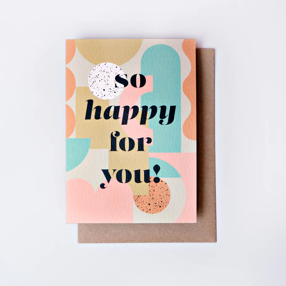 SO HAPPY FOR YOU | CARD BY THE COMPLETIST