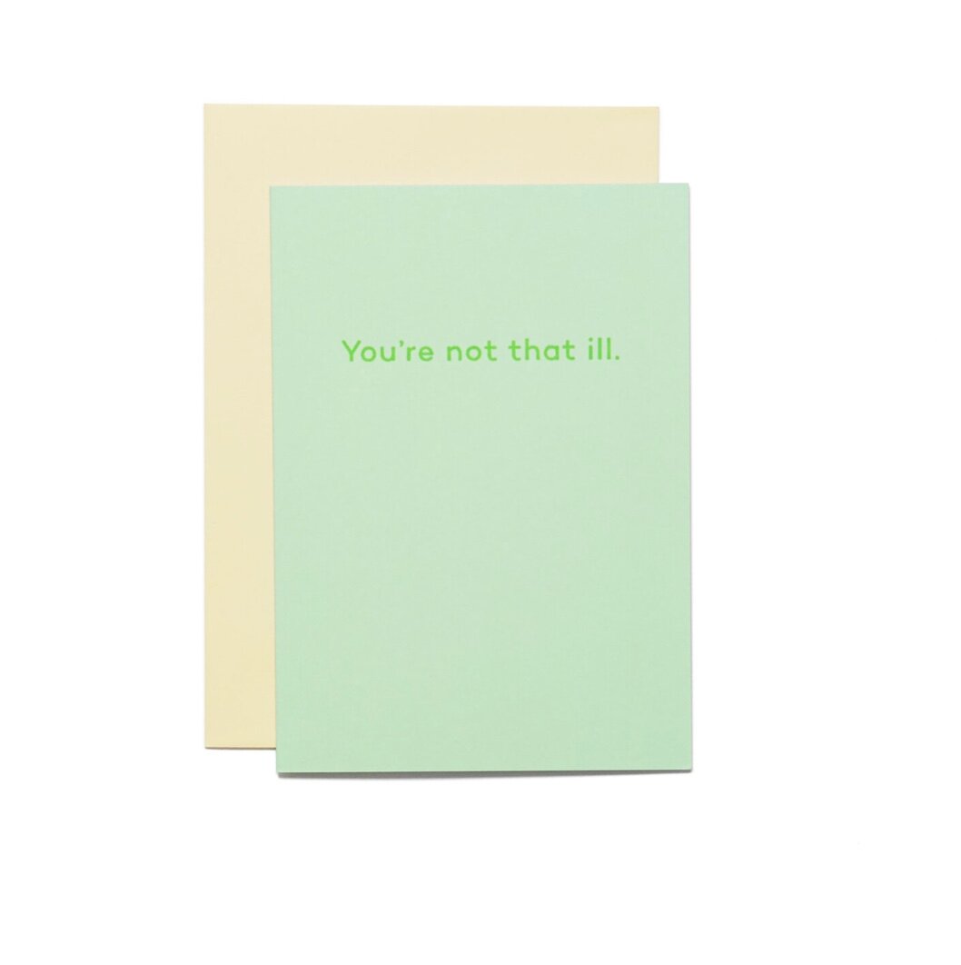 YOU'RE NOT THAT ILL | CARD BY MEAN MAIL