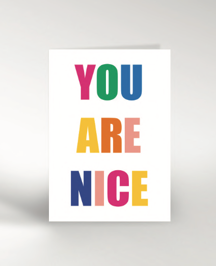 YOU ARE NICE | CARD BY DICKY BIRD