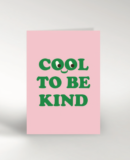 COOL TO BE KIND | CARD BY DICKY BIRD