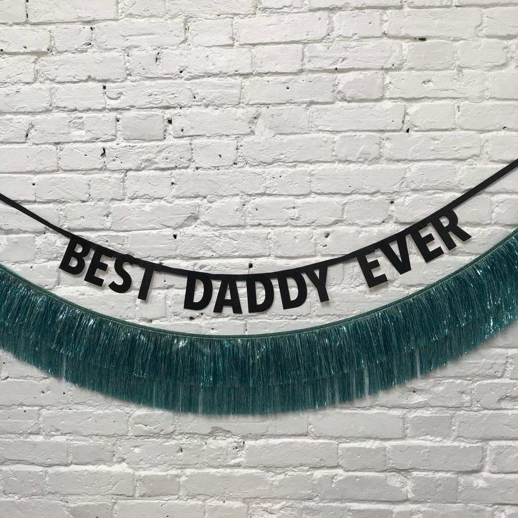 BEST DADDY EVER BANNER - OTHERLETTERS