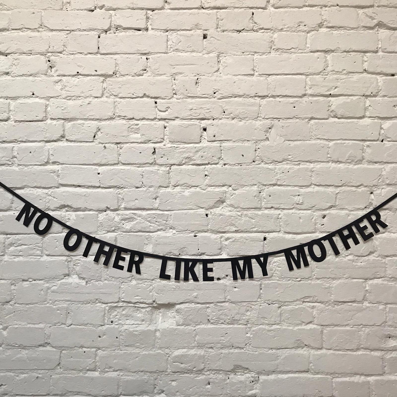 'NO OTHER LIKE MY MOTHER' BANNER