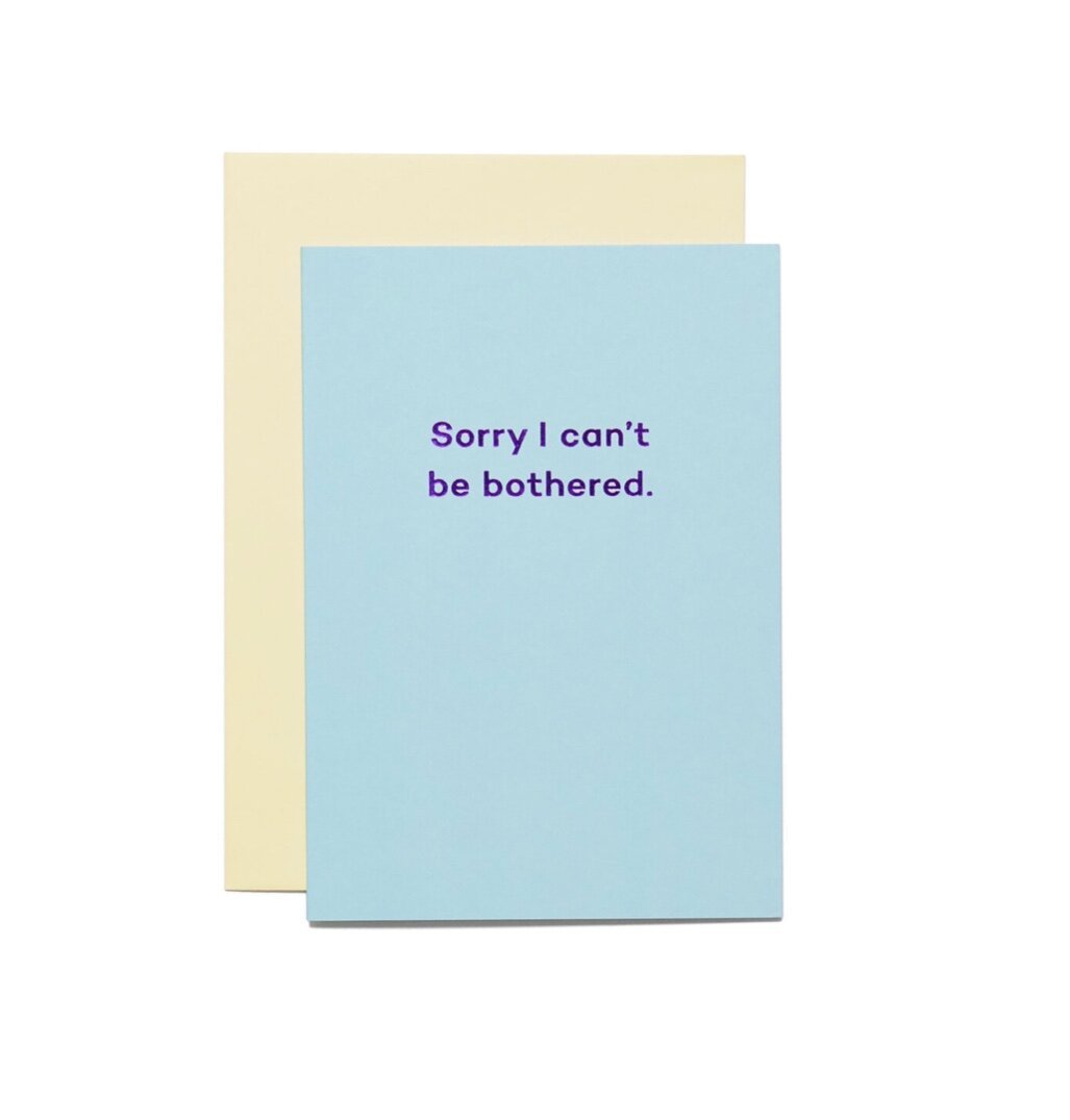 SORRY I CAN'T BE BOTHERED | CARD BY MEAN MAIL - OTHERLETTERS
