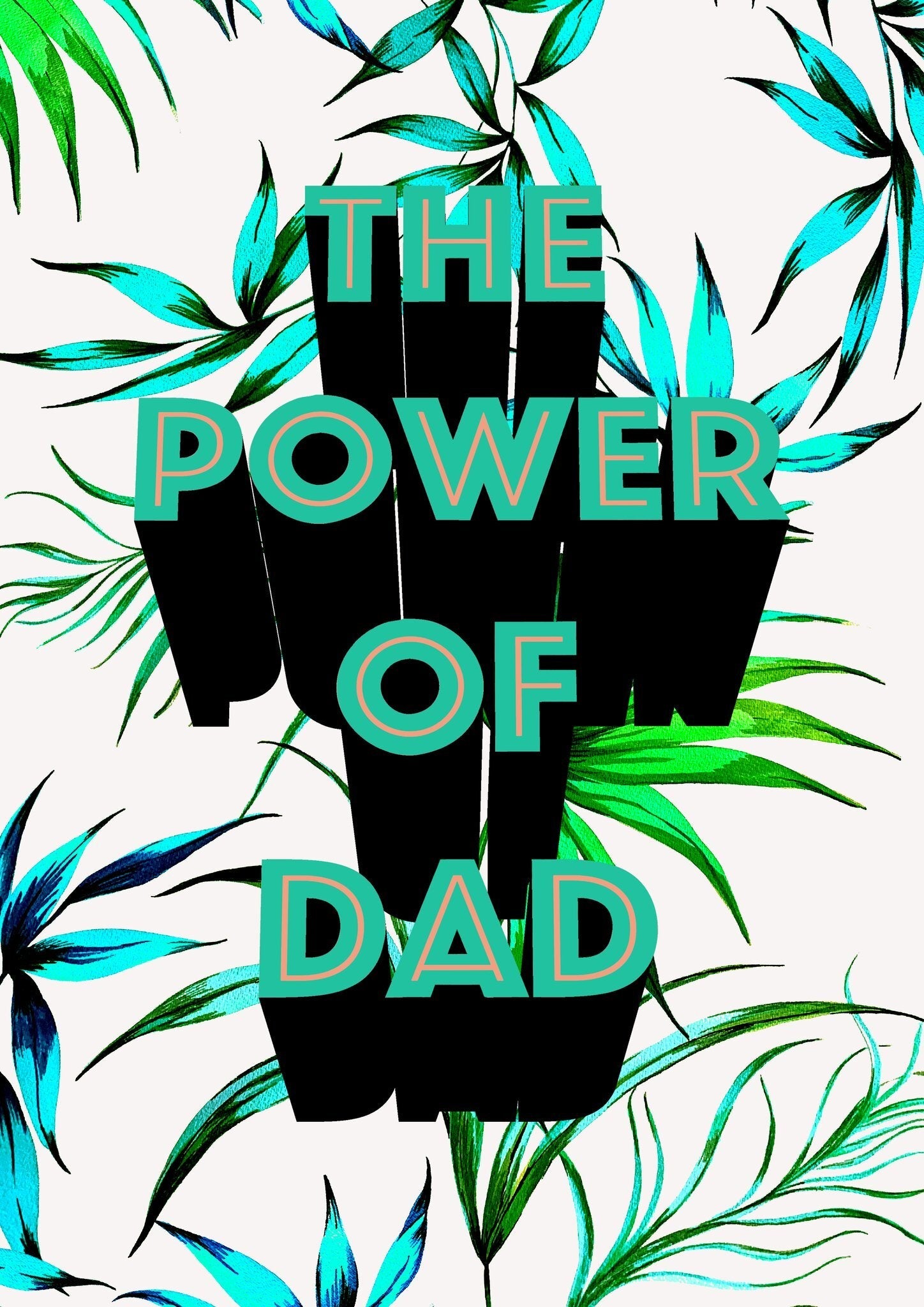 THE POWER OF DAD | PRINT BY MMMDI - OTHERLETTERS