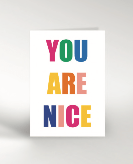 YOU ARE NICE | CARD BY DICKY BIRD - OTHERLETTERS