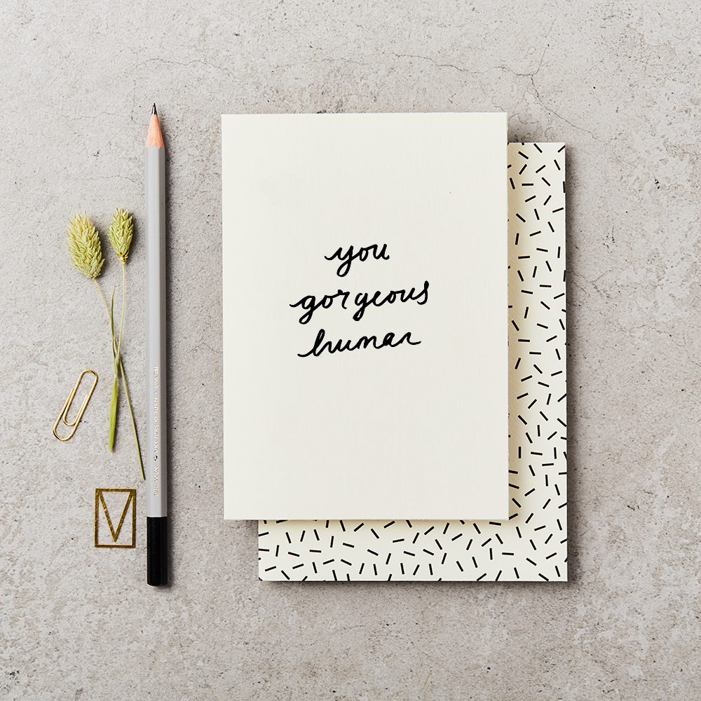 YOU GORGEOUS HUMAN | CARD BY KATIE LEAMON - OTHERLETTERS